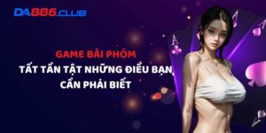 Game bài phỏm và tất tần tật những điều bạn cần phải biết