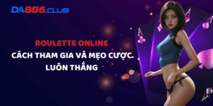 Roulette Online - Cách Tham Gia Và Mẹo Cược Luôn Thắng